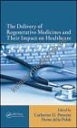 Delivery of Regenerative Medicines and Their Impact on Healt