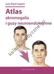 Atlas akromegalia i guzy neuroendokrynne