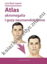 Atlas akromegalia i guzy neuroendokrynne