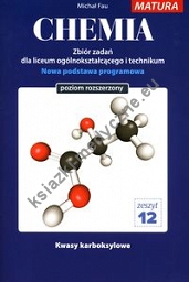 Chemia Zbiór zadań dla liceum ogólnokształcącego i technikum zeszyt 12 poziom rozszerzony Nowa podstawa programowa