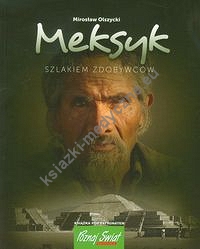 Meksyk Szlakiem zdobywców