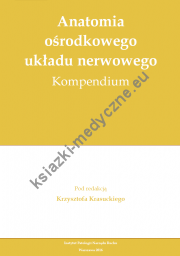 Anatomia ośrodkowego układu nerwowego. Kompendium