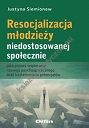 Resocjalizacja młodzieży niedostosowanej społecznie