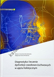 Diagnostyka i leczenie dysfunkcji czaszkowo-żuchwowych w ujęciu holistycznym