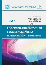 Logopedia przedszkolna i wczesnoszkolna Tom 2