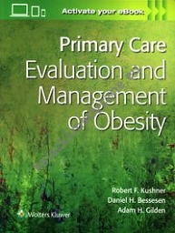 Primary Care:Evaluation and Management of Obesity First edition