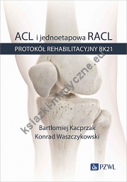 ACL i jednoetapowa RACL. Protokół rehabilitacyjny BK21