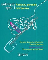 Cukrzyca typu 1 Rodzinny poradnik cukrzycowy