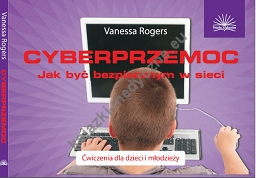 Cyberprzemoc. Jak być bezpiecznym w sieci