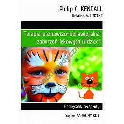 Terapia poznawczo-behawioralna zaburzeń lękowych u dzieci. Podręcznik Terapeuty. Program Zaradny Kot" (wyd. 2022)"