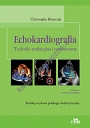 Echokardiografia Techniki tradycyjne i nowoczesne