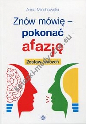 Znów mówię - pokonać afazję