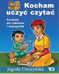 Kocham uczyć czytać Poradnik dla rodziców i nauczycieli
