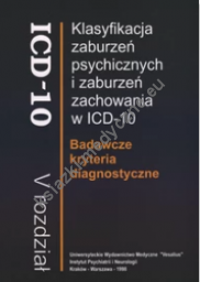 Klasyfikacja zaburzeń psychicznych i zaburzeń zachowania w ICD-10.  Badawcze kryteria diagnostyczne