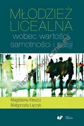 Młodzież licealna wobec wartości samotności i pasji