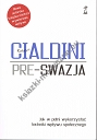 Pre-swazja. Jak w pełni wykorzystać techniki wpływu społecznego (oprawa miękka) wyd. 2023