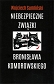 Niebezpieczne związki Bronisława Komorowskiego