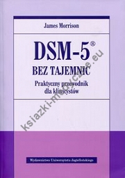 DSM-5 bez tajemnic Praktyczny przewodnik dla klinicystów