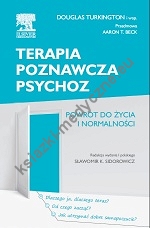 Terapia poznawcza psychoz. Powrót do życia i normalności