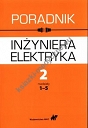 Poradnik inżyniera elektryka Tom 2 Część 1 rozdziały 1-5