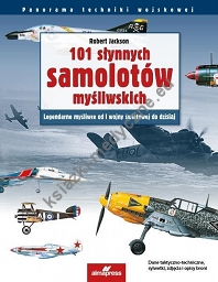 101 słynnych samolotów myśliwskich. Legendarne czołgi od I wojny światowej do dzisiaj (dodruk 2023)