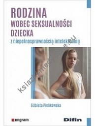 Rodzina wobec seksualności dziecka z niepełnosprawnością intelektualną