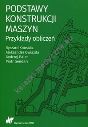 Podstawy konstrukcji maszyn Przykłady obliczeń