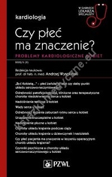 Czy płeć ma znaczenie? Problemy kardiologiczne kobiet