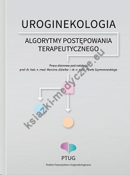 Uroginekologia – algorytmy postępowania terapeutycznego