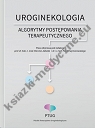 Uroginekologia – algorytmy postępowania terapeutycznego