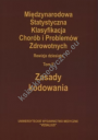 Międzynarodowa Statystyczna Klasyfikacja Chorób i Problemów Zdrowotnych ICD-10 Tom II Zasady kodowania