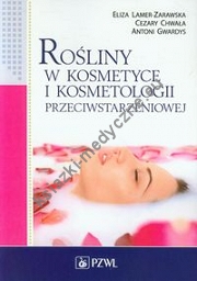 Rośliny w kosmetyce i kosmetologii przeciwstarzeniowej