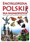 Encyklopedia Polski dla najmłodszych