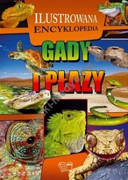 Gady i płazy Ilustrowana encyklopedia