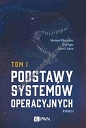 Podstawy systemów operacyjnych Tom I