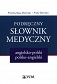 Podręczny słownik medyczny angielsko-polski polsko-angielski