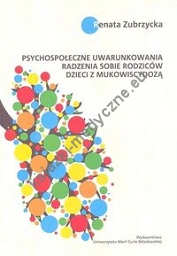 Psychospołeczne uwarunkowania radzenia sobie rodziców dzieci z mukowiscydozą