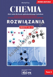 Rozwiązania Chemia Nowa Matura Tom 5 do zeszytów chemia zbiór zadań 10-12