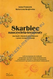 Skarbiec nauczyciela-terapeuty na bazie własnych doświadczeń z pracy terapeutycznej z płytą CD