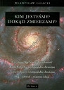 Kim jesteśmy? Dokąd zmierzamy?