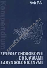 Zespoły chorobowe z objawami laryngologicznymi - kompendium