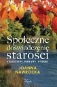 Społeczne doświadczenie starości