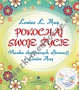 Pokochaj swoje życie. Nauka skutecznych afirmacji z Louise Hay + CD 