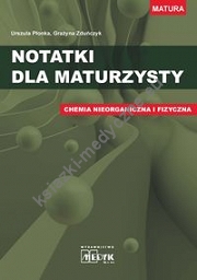 Notatki dla maturzysty Chemia nieorganiczna i fizyczna