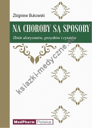 Na choroby są sposoby. Zbiór aforyzmów, przysłów i cytatów