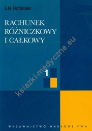 Rachunek rózniczkowy i całkowy Tom 1