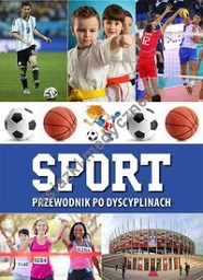 Sport. Przewodnik po dyscyplinach