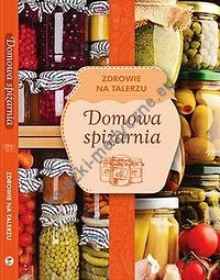 Domowa spiżarnia zdrowie na talerzu