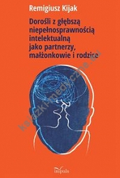 Dorośli z głębszą niepełnosprawnością intelektualną jako partnerzy, małżonkowie i rodzice