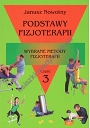 Podstawy fizjoterapii. Część 3. Wybrane metody fizjoterapii